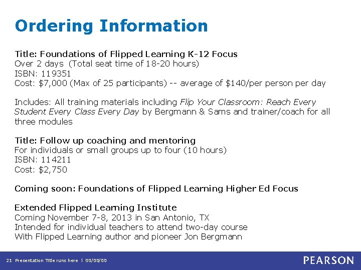 Ordering Information Title: Foundations of Flipped Learning K-12 Focus Over 2 days (Total seat