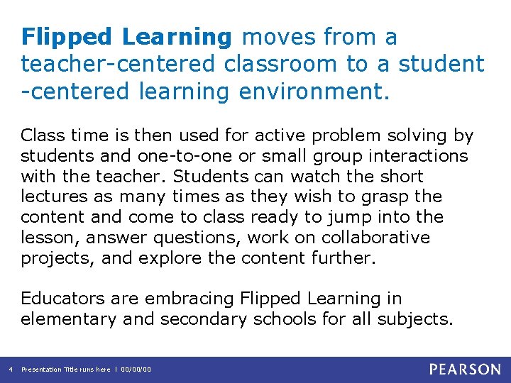 Flipped Learning moves from a teacher-centered classroom to a student -centered learning environment. Class