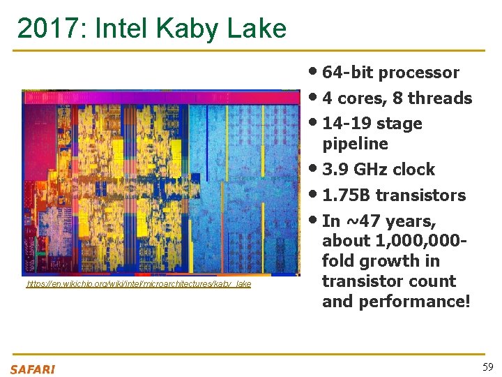 2017: Intel Kaby Lake • 64 -bit processor • 4 cores, 8 threads •