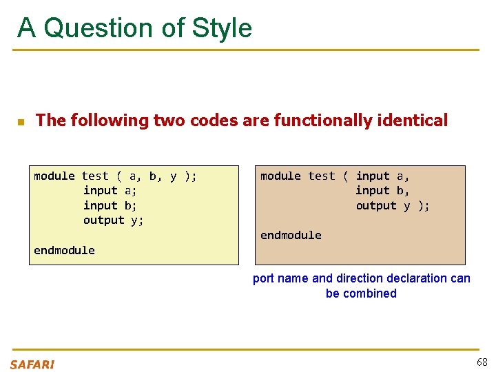 A Question of Style n The following two codes are functionally identical module test
