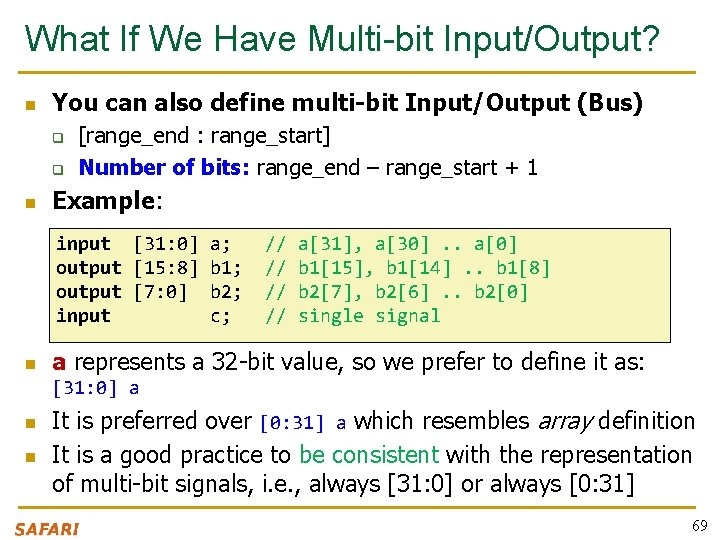 What If We Have Multi-bit Input/Output? n You can also define multi-bit Input/Output (Bus)