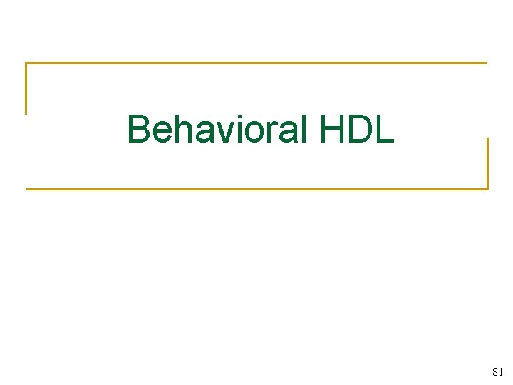 Behavioral HDL 81 