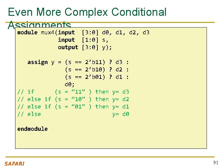 Even More Complex Conditional Assignments module mux 4(input [3: 0] d 0, d 1,