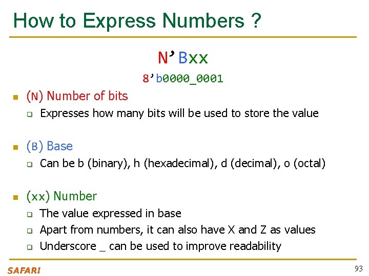 How to Express Numbers ? N’Bxx 8’b 0000_0001 n (N) Number of bits q