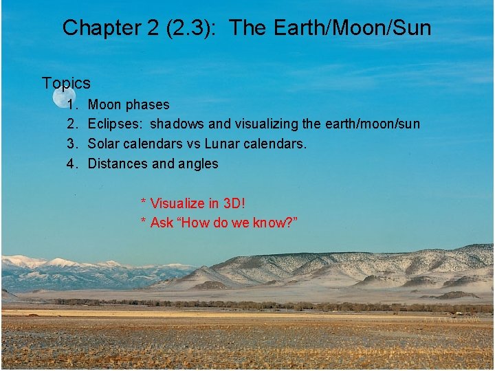 Chapter 2 (2. 3): The Earth/Moon/Sun Topics 1. 2. 3. 4. Moon phases Eclipses: