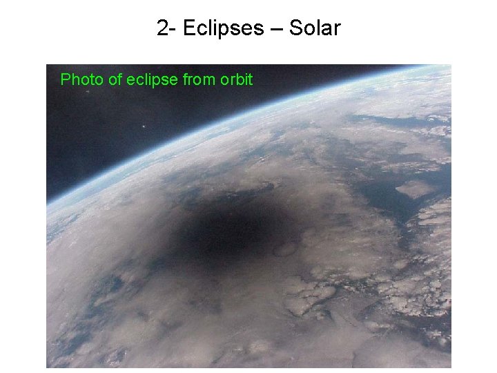 2 - Eclipses – Solar Photo of eclipse from orbit 