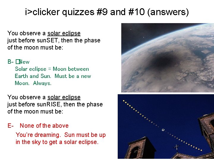 i>clicker quizzes #9 and #10 (answers) As day progresses, moon moves in between earth