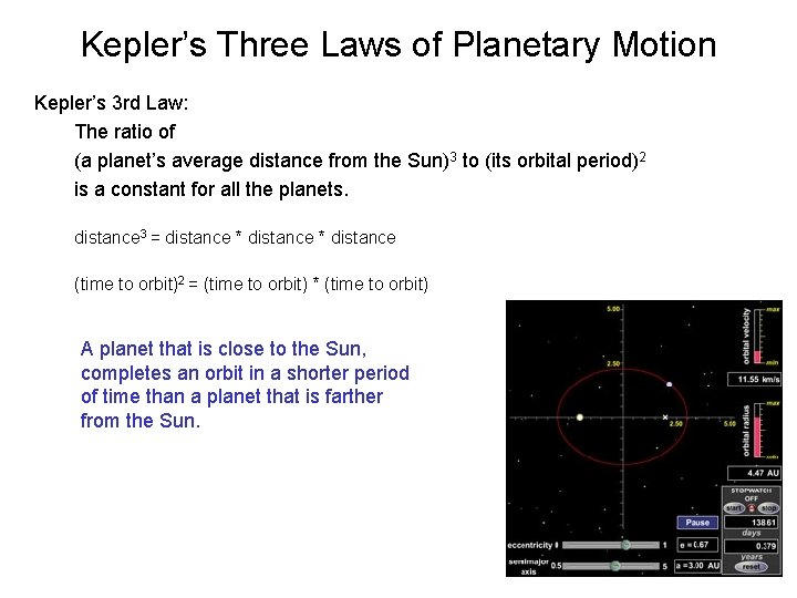 Kepler’s Three Laws of Planetary Motion Kepler’s 3 rd Law: The ratio of (a