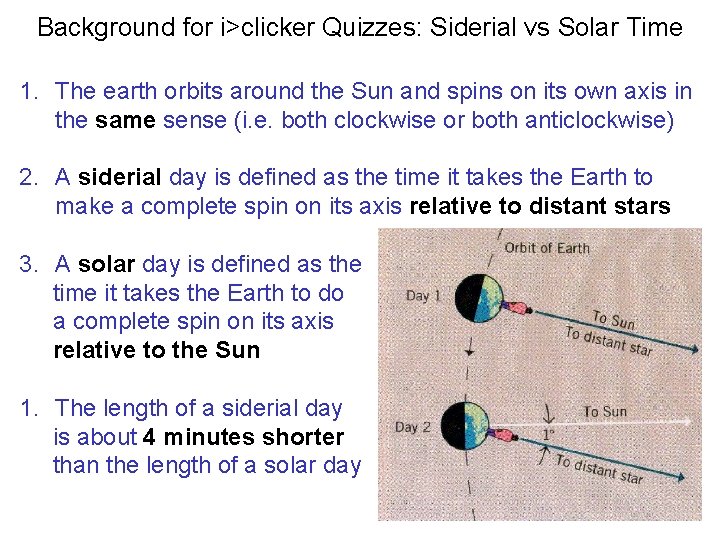 Background for i>clicker Quizzes: Siderial vs Solar Time 1. The earth orbits around the