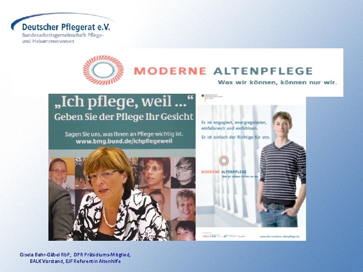 Gisela Bahr-Gäbel Rb. P, DPR Präsidiums-Mitglied, BALK Vorstand, EJF Referentin Altenhilfe 