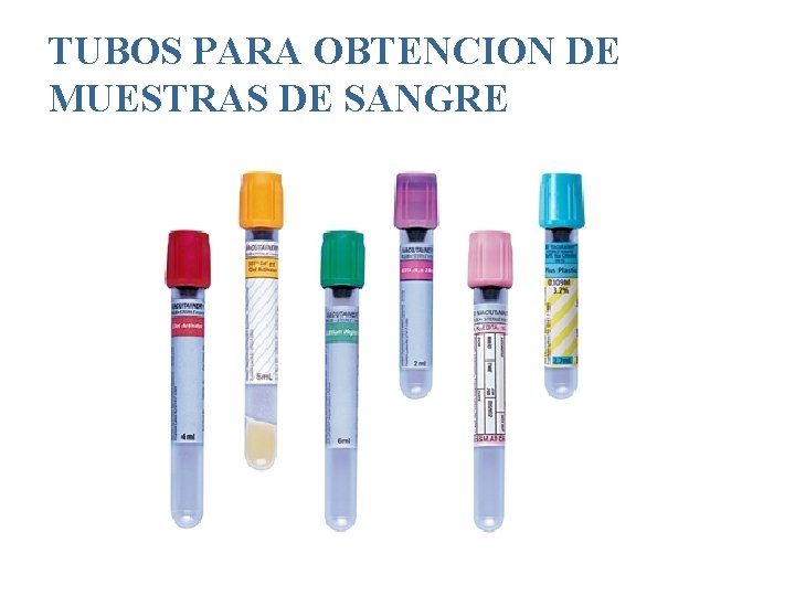 TUBOS PARA OBTENCION DE MUESTRAS DE SANGRE 