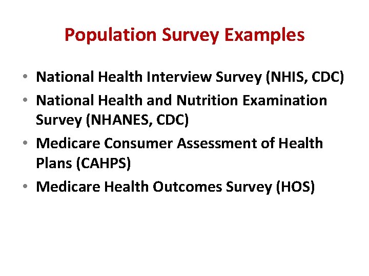 Population Survey Examples • National Health Interview Survey (NHIS, CDC) • National Health and