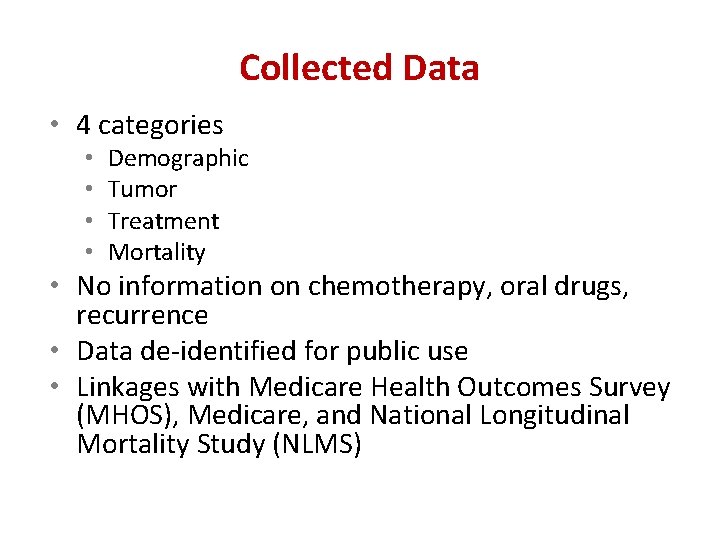 Collected Data • 4 categories • • Demographic Tumor Treatment Mortality • No information