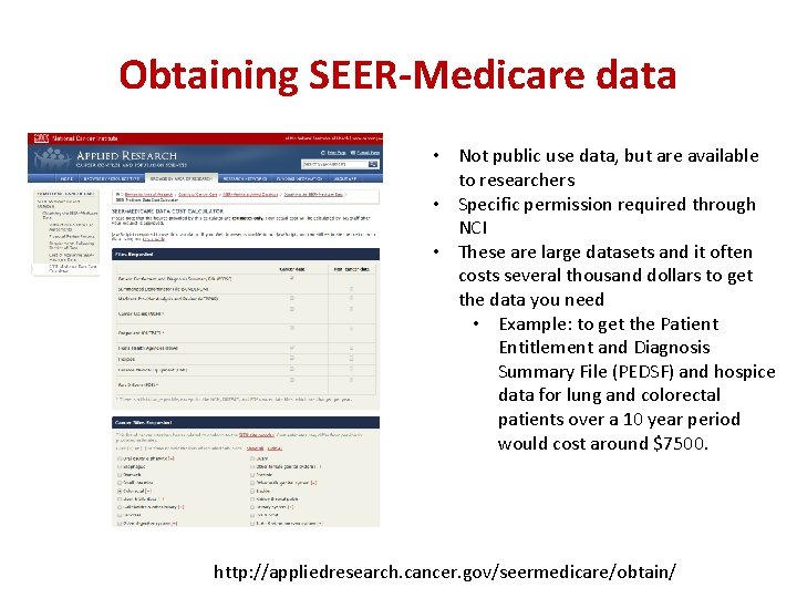 Obtaining SEER-Medicare data • Not public use data, but are available to researchers •