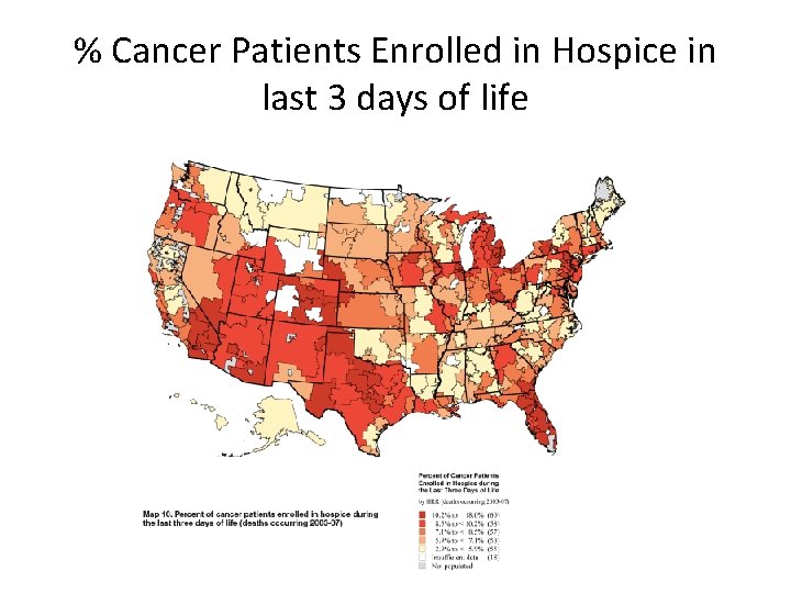 % Cancer Patients Enrolled in Hospice in last 3 days of life 