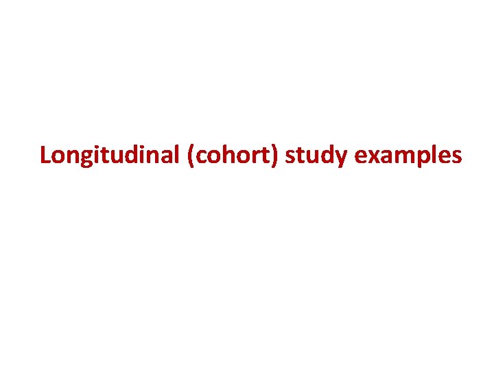 Longitudinal (cohort) study examples 