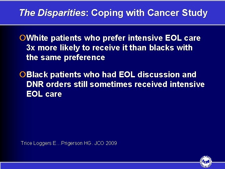 The Disparities: Coping with Cancer Study ¡White patients who prefer intensive EOL care 3