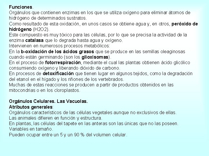 Funciones. Orgánulos que contienen enzimas en los que se utiliza oxígeno para eliminar átomos