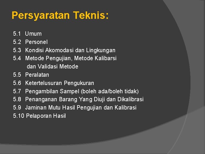 Persyaratan Teknis: 5. 1 5. 2 5. 3 5. 4 Umum Personel Kondisi Akomodasi