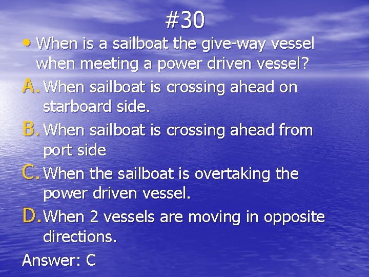 #30 • When is a sailboat the give-way vessel when meeting a power driven