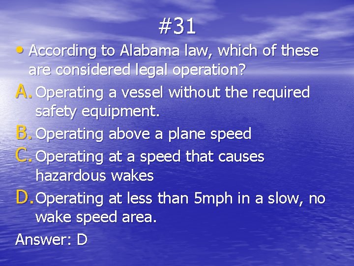 #31 • According to Alabama law, which of these are considered legal operation? A.