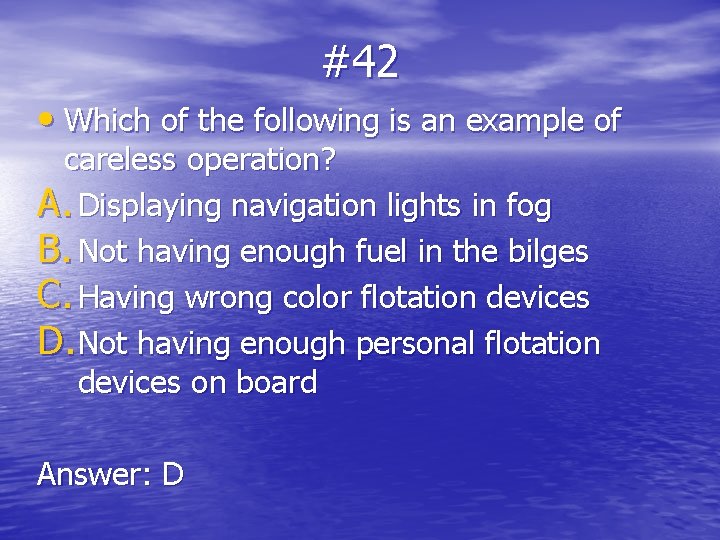 #42 • Which of the following is an example of careless operation? A. Displaying