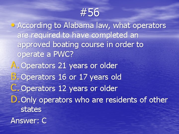 #56 • According to Alabama law, what operators are required to have completed an