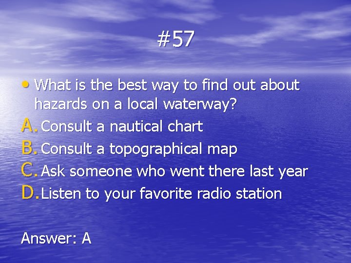 #57 • What is the best way to find out about hazards on a