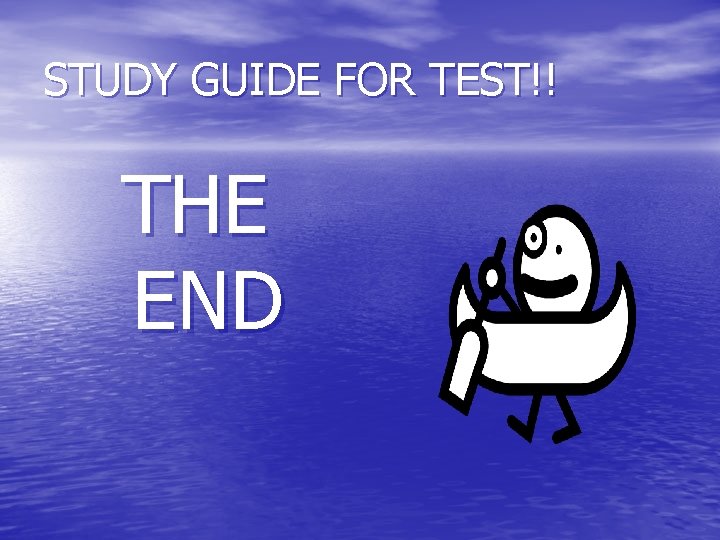 STUDY GUIDE FOR TEST!! THE END 