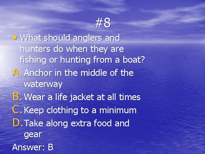 #8 • What should anglers and hunters do when they are fishing or hunting