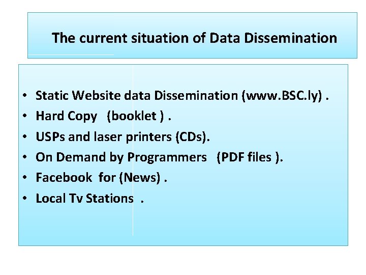 The current situation of Data Dissemination • • • Static Website data Dissemination (www.