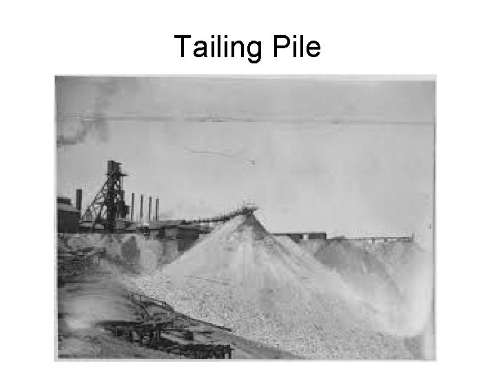 Tailing Pile 