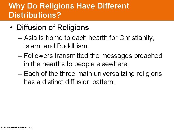 Why Do Religions Have Different Distributions? • Diffusion of Religions – Asia is home