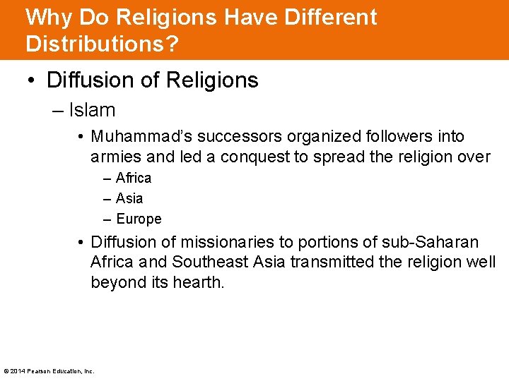 Why Do Religions Have Different Distributions? • Diffusion of Religions – Islam • Muhammad’s