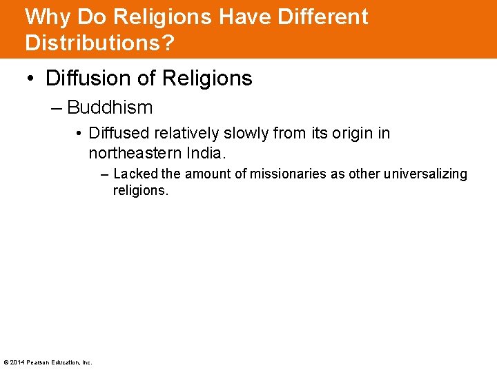 Why Do Religions Have Different Distributions? • Diffusion of Religions – Buddhism • Diffused