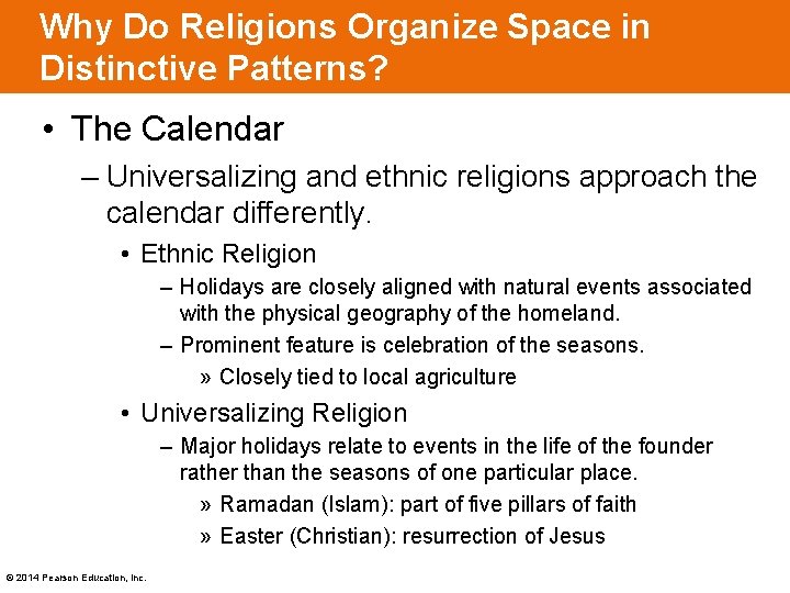 Why Do Religions Organize Space in Distinctive Patterns? • The Calendar – Universalizing and