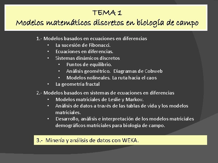 TEMA 1 Modelos matemáticos discretos en biología de campo 1. - Modelos basados en