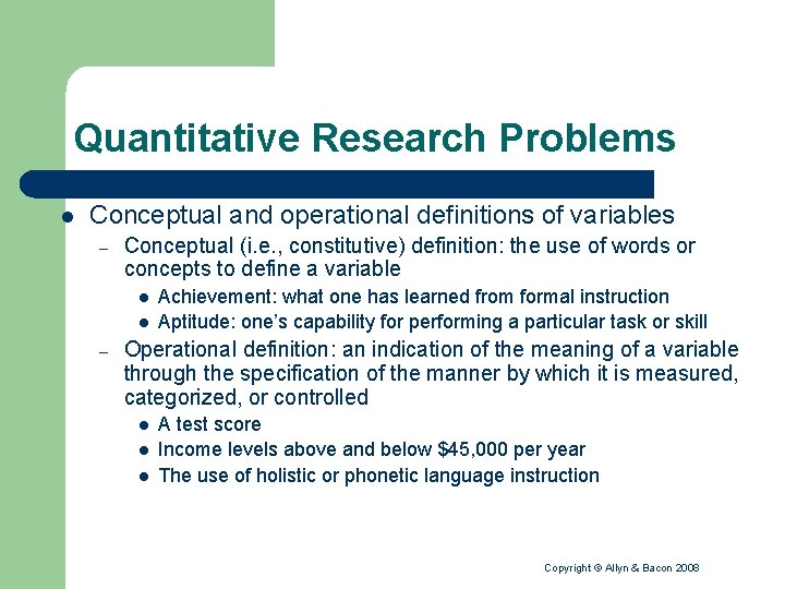 Quantitative Research Problems l Conceptual and operational definitions of variables – Conceptual (i. e.