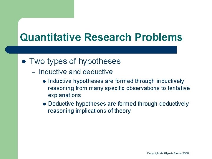 Quantitative Research Problems l Two types of hypotheses – Inductive and deductive l l