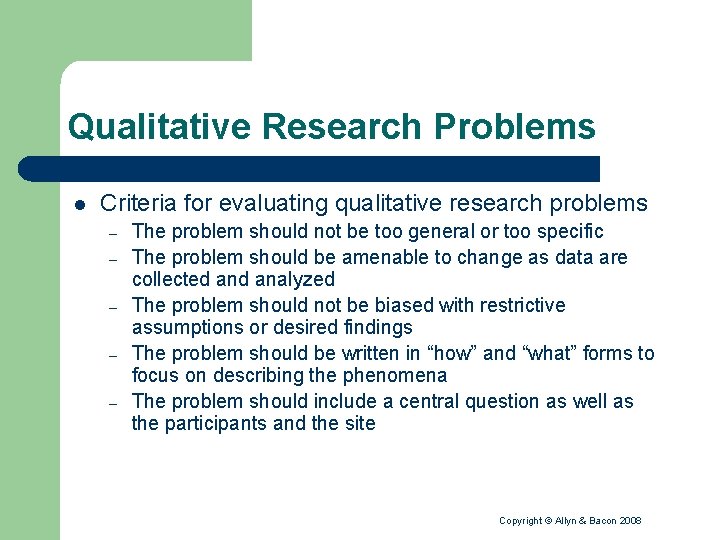 Qualitative Research Problems l Criteria for evaluating qualitative research problems – – – The