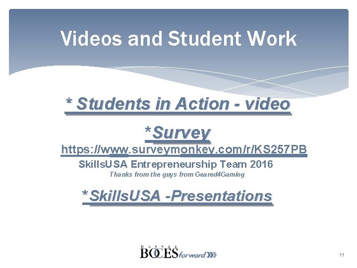 Videos and Student Work * Students in Action - video *Survey https: //www. surveymonkey.