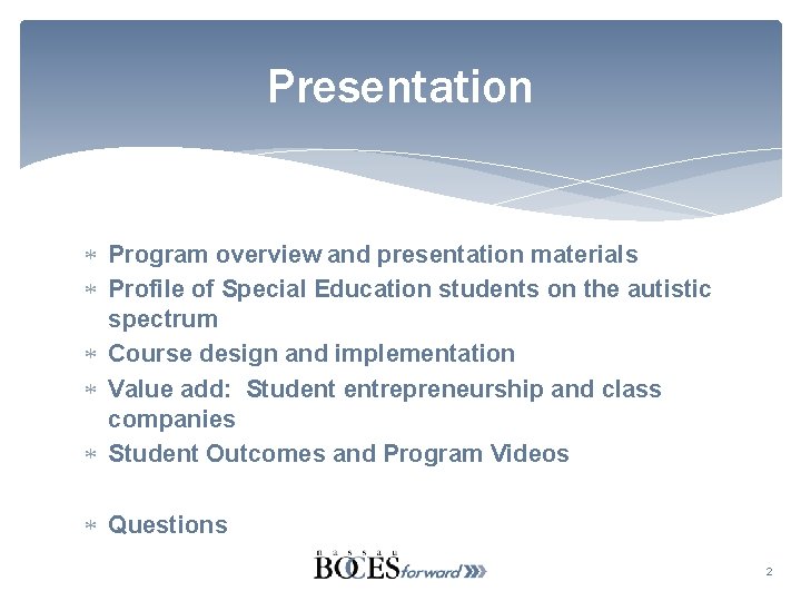 Presentation Program overview and presentation materials Profile of Special Education students on the autistic