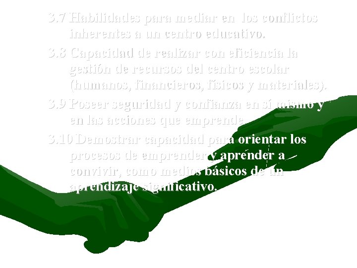 3. 7 Habilidades para mediar en los conflictos inherentes a un centro educativo. 3.