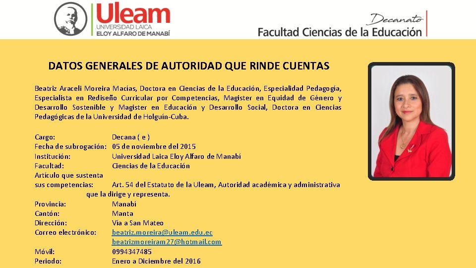  DATOS GENERALES DE AUTORIDAD QUE RINDE CUENTAS Beatriz Araceli Moreira Macías, Doctora en