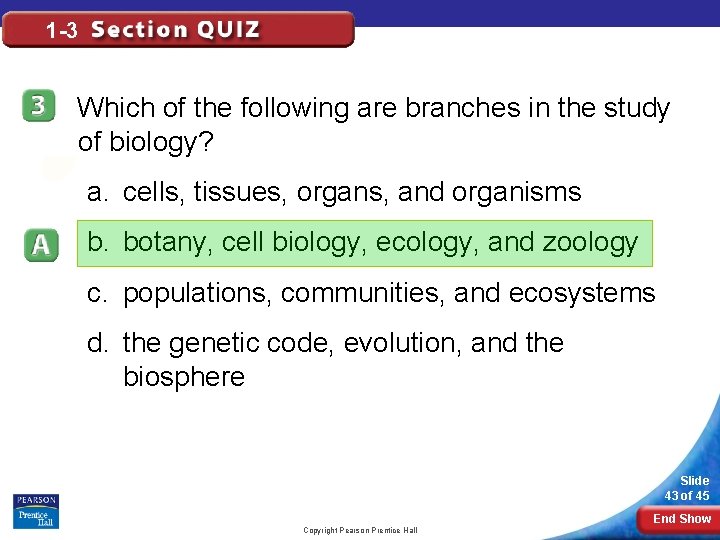 1 -3 Which of the following are branches in the study of biology? a.