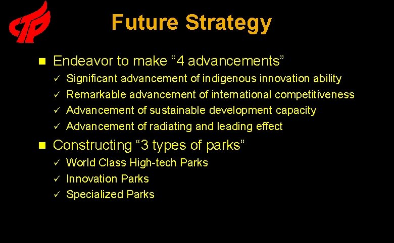 Future Strategy n Endeavor to make “ 4 advancements” Significant advancement of indigenous innovation