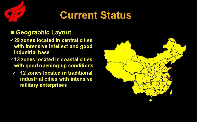 Current Status n Geographic Layout ü 29 zones located in central cities with intensive