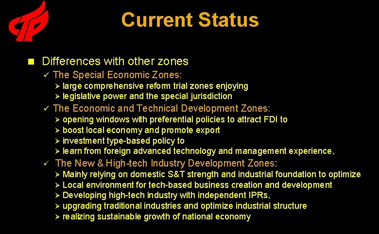 Current Status n Differences with other zones ü The Special Economic Zones: Ø Ø