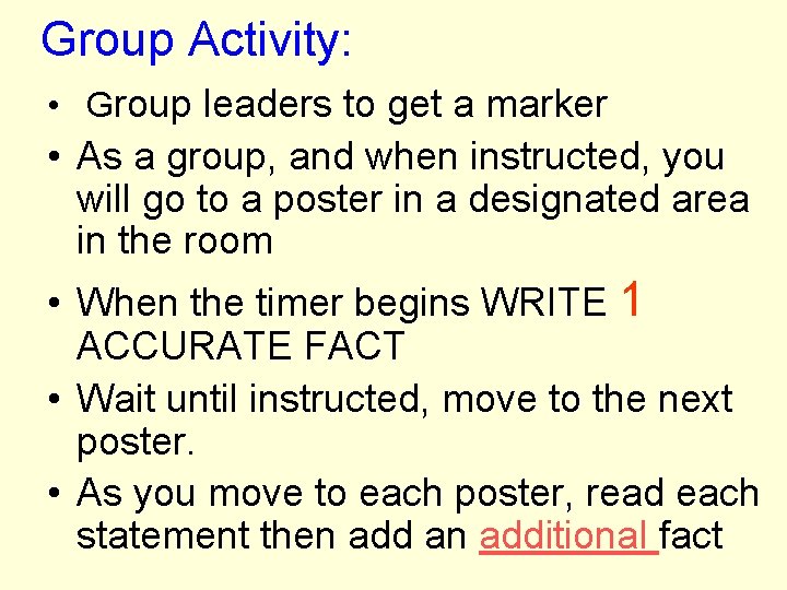 Group Activity: • Group leaders to get a marker • As a group, and