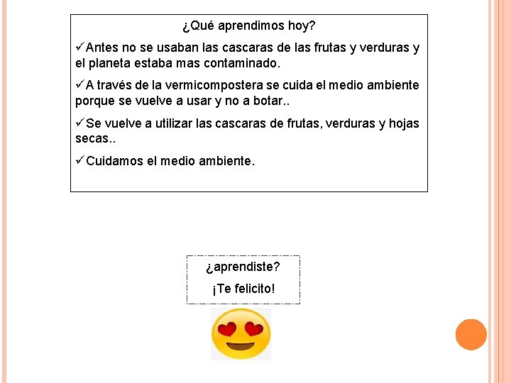 ¿Qué aprendimos hoy? üAntes no se usaban las cascaras de las frutas y verduras